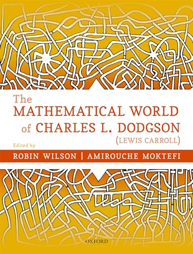 Beispielbild fr The Mathematical World of Charles L. Dodgson (Lewis Carroll) zum Verkauf von Antiquarius / Antiquariat Hackelbusch