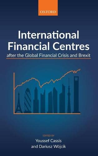 9780198817314: International Financial Centres after the Global Financial Crisis and Brexit