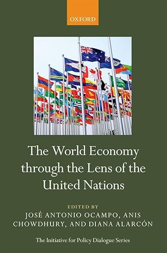 Stock image for The World Economy through the Lens of the United Nations (Initiative for Policy Dialogue) for sale by Prior Books Ltd