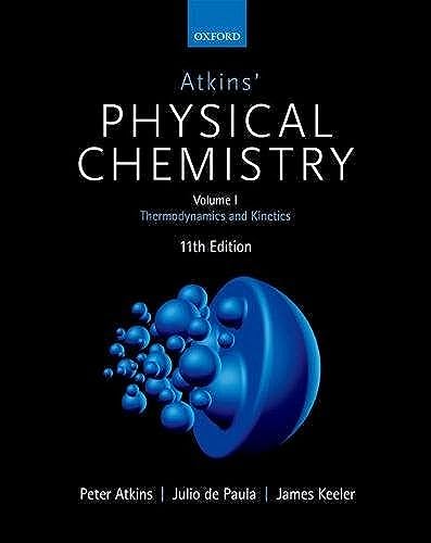 Stock image for Atkins' Physical Chemistry 11e: Volume 1: Thermodynamics and Kinetics for sale by BooksRun