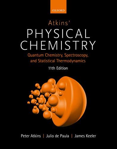 Beispielbild fr Atkins' Physical Chemistry 11e: Volume 2: Quantum Chemistry, Spectroscopy, and Statistical Thermodynamics zum Verkauf von GF Books, Inc.
