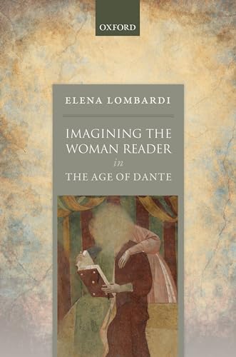 Imagen de archivo de Imagining the Woman Reader in The Age of Dante a la venta por Anselm Scrivener Books