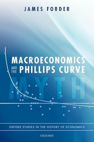 Stock image for Macroeconomics and the Phillips Curve Myth (Oxford Studies in the History of Economics)