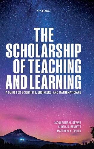 Stock image for The Scholarship of Teaching and Learning: A Guide for Scientists, Engineers, and Mathematicians for sale by Prior Books Ltd