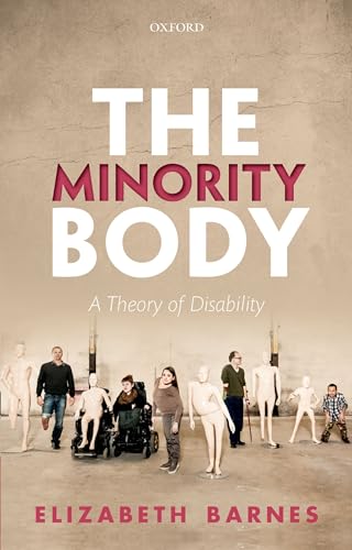 Imagen de archivo de The Minority Body: A Theory of Disability (Studies in Feminist Philosophy) a la venta por AwesomeBooks