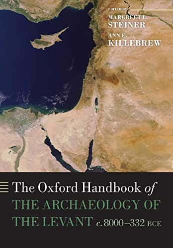 Beispielbild fr The Oxford Handbook of the Archaeology of the Levant: c. 8000-332 BCE (Oxford Handbooks) zum Verkauf von Prior Books Ltd