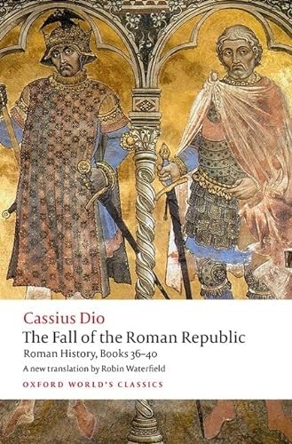 Imagen de archivo de Fall of the Roman Republic : Roman History, Books 36-40 a la venta por GreatBookPrices