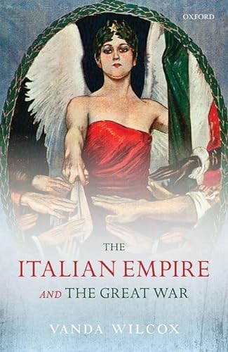 Imagen de archivo de The Italian Empire and the Great War a la venta por Blackwell's