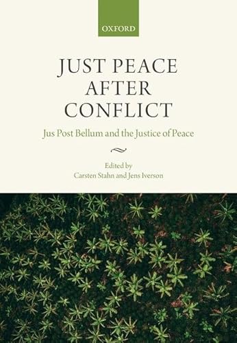 Imagen de archivo de Just Peace After Conflict: Jus Post Bellum and the Justice of Peace a la venta por Revaluation Books