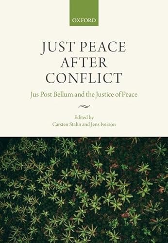 Stock image for Just Peace After Conflict: Jus Post Bellum and the Justice of Peace for sale by Book Dispensary