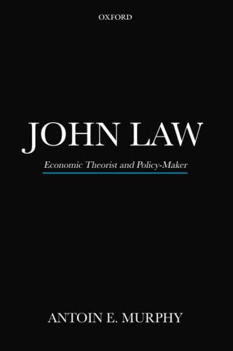 9780198823483: JOHN LAW: Economic Theorist and Policy-Maker