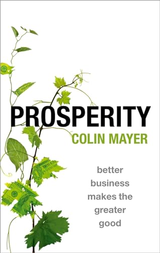 Stock image for Prosperity: Better Business Makes the Greater Good for sale by WorldofBooks