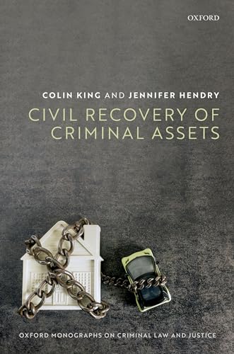 Beispielbild fr Civil Recovery of Criminal Property: International and Comparative Perspectives (Oxford Monographs on Criminal Law and Justice) zum Verkauf von Monster Bookshop