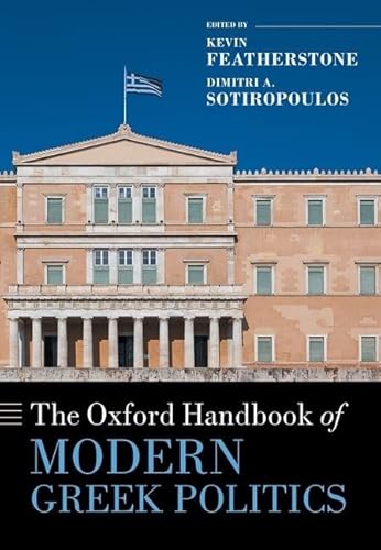 Imagen de archivo de The Oxford Handbook of Modern Greek Politics (Oxford Handbooks) a la venta por Books Puddle