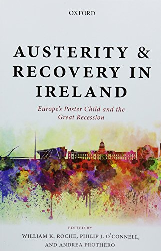 Beispielbild fr Austerity and Recovery in Ireland: Europe's Poster Child and the Great Recession zum Verkauf von Prior Books Ltd