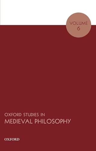 Beispielbild fr Oxford Studies in Medieval Philosophy Volume 6 zum Verkauf von Ergodebooks
