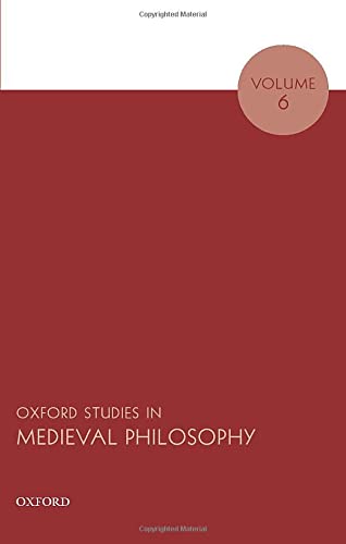 Stock image for Oxford Studies in Medieval Philosophy Volume 6 for sale by Ergodebooks