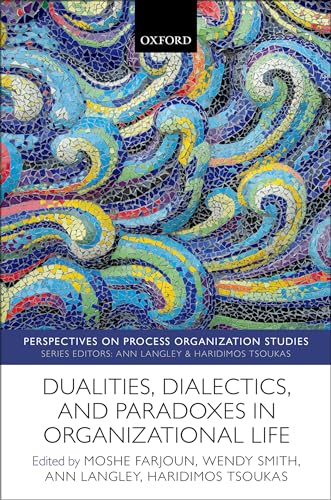 Beispielbild fr Dualities, Dialectics, and Paradoxes in Organizational Life zum Verkauf von Better World Books