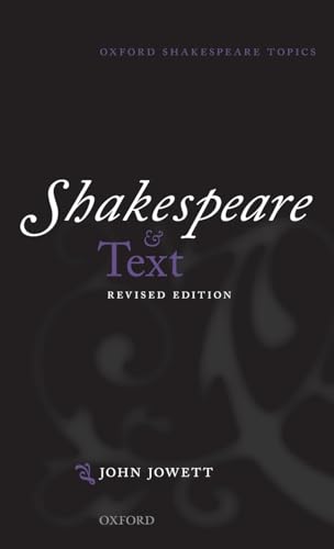 Beispielbild fr Shakespeare and Text: Revised Edition (Oxford Shakespeare Topics) zum Verkauf von Prior Books Ltd