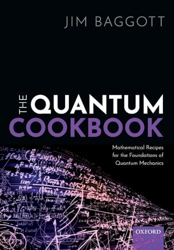 Stock image for The Quantum Cookbook: Mathematical Recipes for the Foundations of Quantum Mechanics for sale by HPB-Red