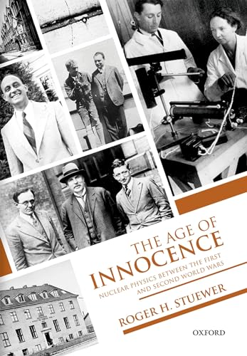 Stock image for The Age of Innocence: Nuclear Physics Between the First and Second World Wars for sale by ThriftBooks-Atlanta