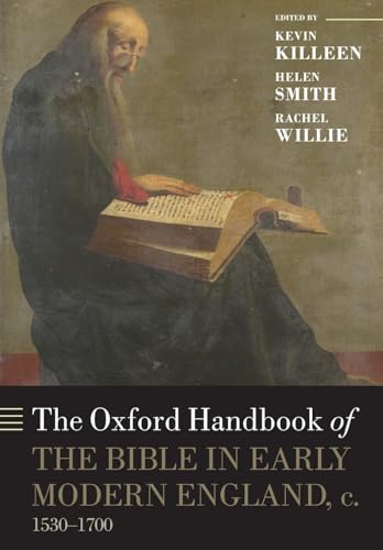 Stock image for The Oxford Handbook of the Bible in Early Modern England, c. 1530-1700 (Oxford Handbooks) for sale by GF Books, Inc.