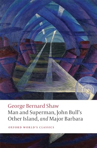 Beispielbild fr Man and Superman, John Bull's Other Island, and Major Barbara (Oxford World's Classics) zum Verkauf von WorldofBooks