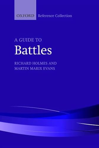 Stock image for A Guide to Battles: Decisive Conflicts in History (The Oxford Reference Collection) for sale by Books Puddle