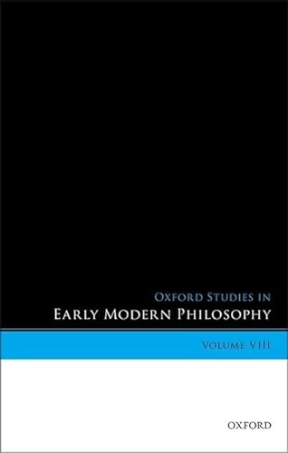 Beispielbild fr Oxford Studies in Early Modern Philosophy, Volume VIII zum Verkauf von Blackwell's