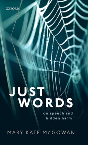 Stock image for Just Words : On Speech and Hidden Harm for sale by Better World Books Ltd