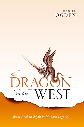 Stock image for The Dragon in the West: From Ancient Myth to Modern Legend Format: Hardcover for sale by INDOO