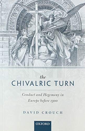 Beispielbild fr The Chivalric Turn : Conduct and Hegemony in Europe Before 1300 zum Verkauf von Better World Books