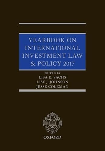 Stock image for Yearbook on International Investment Law & Policy 2017 (Foreign Direct Investment Law Yearbook) for sale by AMM Books