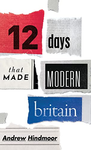 Beispielbild fr Twelve Days That Made Modern Britain zum Verkauf von WorldofBooks