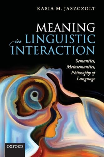 Beispielbild fr Meaning in Linguistic Interaction: Semantics, Metasemantics, Philosophy of Language zum Verkauf von WorldofBooks