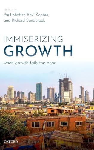 Imagen de archivo de Immiserizing Growth: When Growth Fails the Poor a la venta por Dave's Books