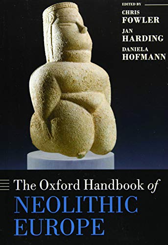 Beispielbild fr The Oxford Handbook of Neolithic Europe (Oxford Handbooks) zum Verkauf von HPB-Red