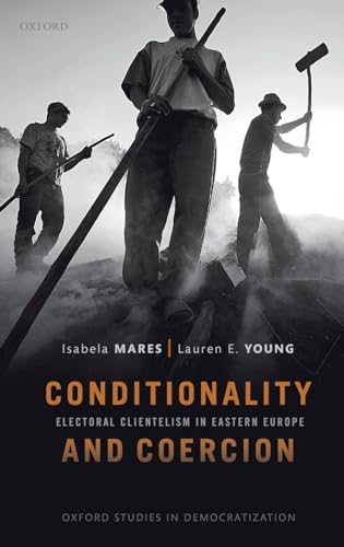 Imagen de archivo de Conditionality Coercion Electoral clientelism in Eastern Europe Oxford Studies in Democratization a la venta por PBShop.store US