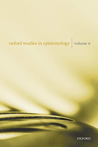 9780198833321: Oxford Studies in Epistemology Volume 6