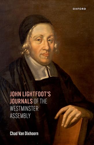 Stock image for John Lightfoot's Journals of the Westminster Assembly for sale by Books Unplugged