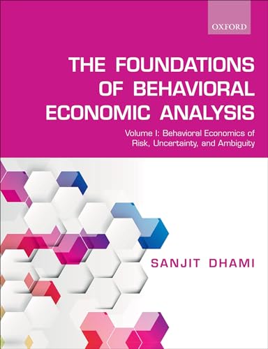 Stock image for The Foundations of Behavioral Economic Analysis. Volume 1 Behavioral Economics of Risk, Uncertainty, and Ambiguity for sale by Blackwell's
