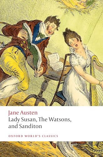 Beispielbild fr Lady Susan, The Watsons, and Sanditon: Unfinished Fictions and Other Writings (Oxford World's Classics) zum Verkauf von ZBK Books