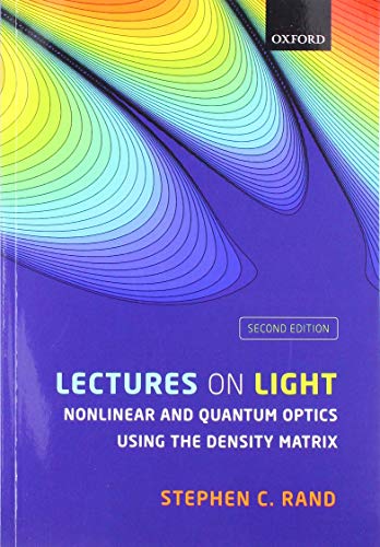 9780198835905: Lectures on Light: Nonlinear and Quantum Optics using the Density Matrix