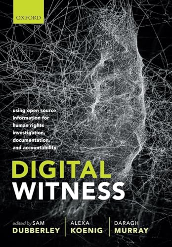 Stock image for Digital Witness: Using Open Source Information for Human Rights Investigation, Documentation, and Accountability for sale by Goodwill