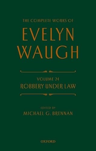 Beispielbild fr Complete Works of Evelyn Waugh: Robbery Under Law: Volume 24 (The Complete Works of Evelyn Waugh) zum Verkauf von GF Books, Inc.