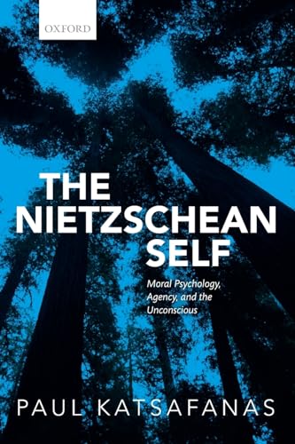 Imagen de archivo de The Nietzschean Self: Moral Psychology, Agency, and the Unconscious a la venta por HPB-Red