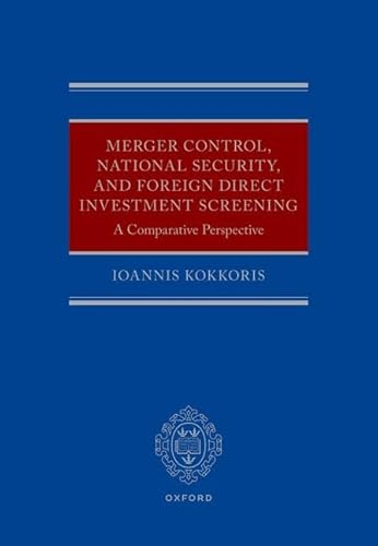 Beispielbild fr Merger Control, National Security, and Foreign Direct Investment Screening : A Comparative Perspective zum Verkauf von GreatBookPrices