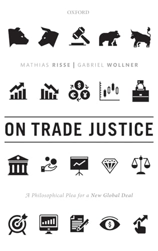 Beispielbild fr On Trade Justice: A Philosophical Plea for a New Global Deal zum Verkauf von ThriftBooks-Atlanta