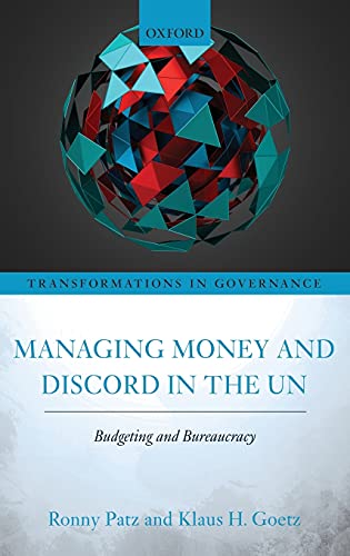 9780198838333: Managing Money and Discord in the UN: Budgeting and Bureaucracy (Transformations in Governance)
