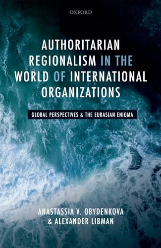 Stock image for Authoritarian Regionalism in the World of International Organizations Global: Perspective and the Eurasian Enigma (Hardback) for sale by Basi6 International